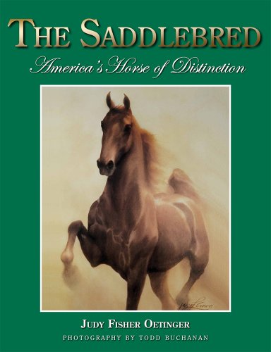 Stock image for The Saddlebred: America's Horse of Distinction for sale by GF Books, Inc.