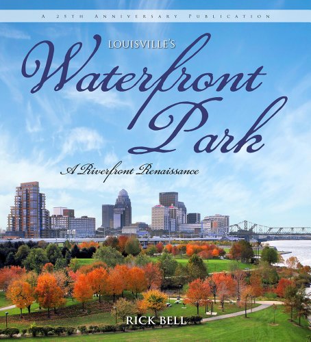 Imagen de archivo de Louisville's Waterfront Park: A Riverfront Renaissance a la venta por St Vincent de Paul of Lane County