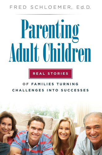 Beispielbild fr Parenting Adult Children: Real Stories of Families Turning Challenges into Successes zum Verkauf von Better World Books