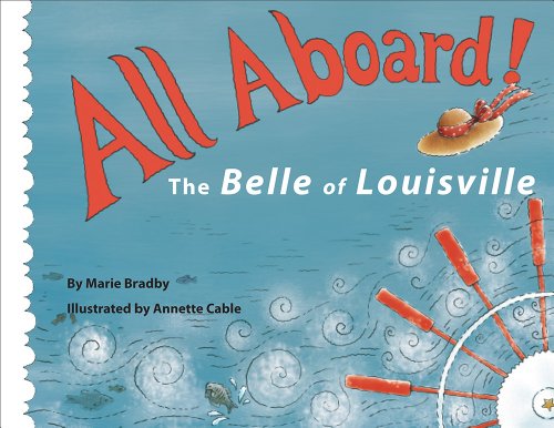 Beispielbild fr All Aboard! The Belle of Louisville zum Verkauf von Half Price Books Inc.