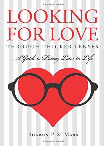 Beispielbild fr Looking for Love Through Thicker Lenses: A Guide to Dating Later in Life zum Verkauf von Better World Books