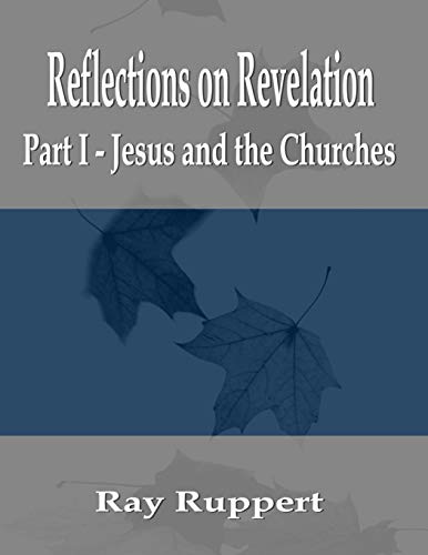 9781935500544: Reflections on Revelation: Part I - Jesus and the Churches: Volume 1