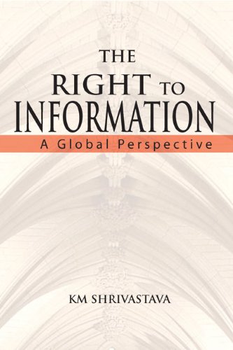 Beispielbild fr The Right to Information: A Global Perspective (Armies of the Nineteenth Centu) zum Verkauf von Hay-on-Wye Booksellers