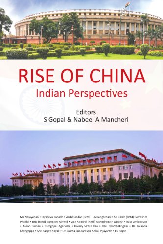 RISE OF CHINA: Indian Perspectives (9781935501374) by Gopal, S; A Mancheri, Nabeel