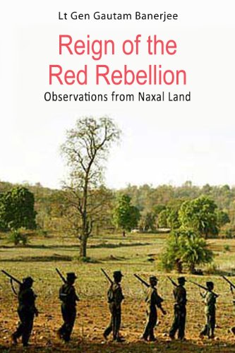 9781935501435: Reign of the Red Rebellion: Observations from Naxal Land