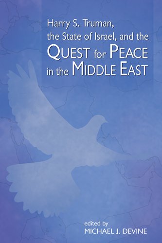 Stock image for Harry S. Truman, the State of Israel, and the Quest for Peace in the Middle East: Proceedings of a Conference Held at the Harry S. Truman Research Ins for sale by ThriftBooks-Atlanta