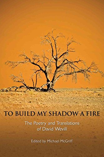 Stock image for To Build My Shadow a Fire: The Poetry and Translations of David Wevill (New Odyssey Series) for sale by Magus Books Seattle