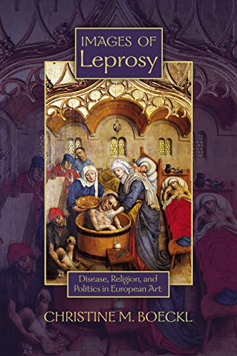 Beispielbild fr Images of Leprosy: Disease, Religion, and Politics in European Art (Early Modern Studies) zum Verkauf von Indiana Book Company