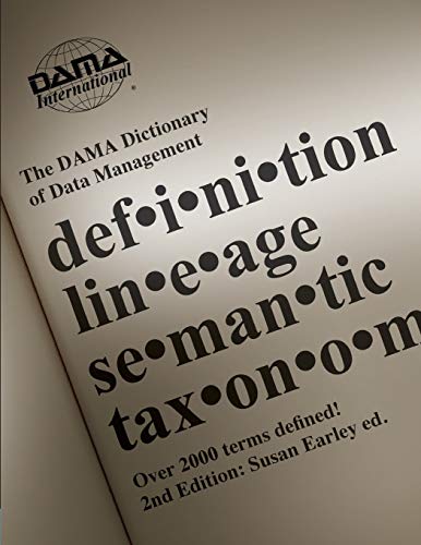 Immagine dell'editore per The DAMA Dictionary of Data Management, 2nd Edition: Over 2,000 Terms Defined for IT and Business Professionals venduto da California Books