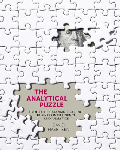 9781935504207: The Analytical Puzzle: Profitable Data Warehousing, Business Intelligence and Analytics: Profitable Data Warehousing, Business Intelligence & Analytics