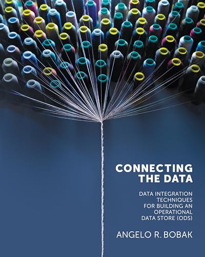 Imagen de archivo de Connecting the Data: Data Integration Techniques for Building an Operational Data Store (ODS) a la venta por HPB-Red