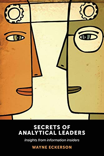 9781935504344: Secrets of Analytical Leaders: Insights from Information Insiders
