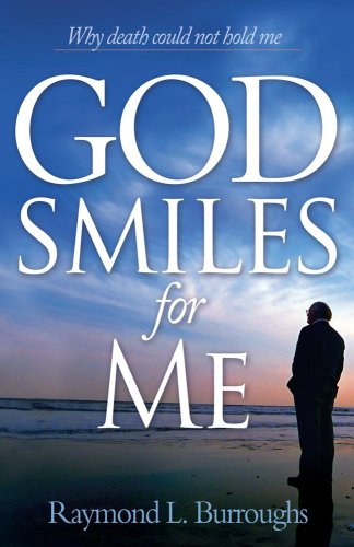 Beispielbild fr God Smiles for Me: Why Death Could Not Hold Me zum Verkauf von BooksRun