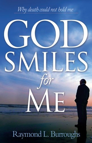 Stock image for God Smiles for Me: Why Death Could Not Hold Me for sale by BooksRun