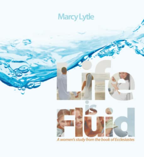 Beispielbild fr Life Is Fluid: A Women's Study from the Book of Ecclesiastes zum Verkauf von Buchpark