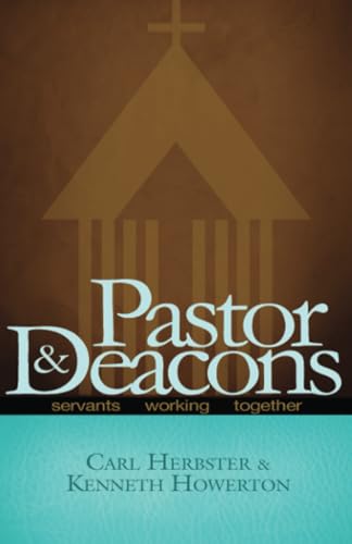 Beispielbild fr Pastor and Deacons: Servants Working Together zum Verkauf von BooksRun