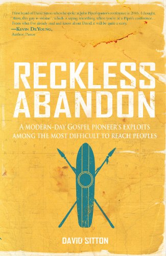 Stock image for Reckless Abandon: A modern-day Gospel pioneer's exploits among the most difficult to reach peoples for sale by Half Price Books Inc.