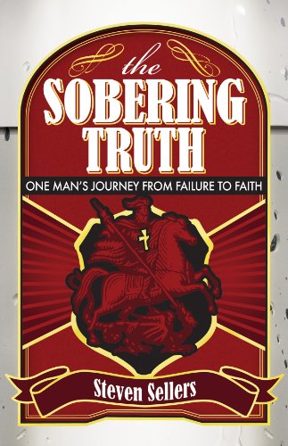 Stock image for The Sobering Truth: One Man's Journey from Failure to Faith for sale by Your Online Bookstore