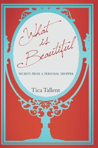 Beispielbild fr What Is Beautiful: Secrets from a Personal Shopper zum Verkauf von Buchpark