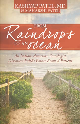 9781935507833: From Raindrops To An Ocean: An Indian-American Oncologist Discovers Faith's Power From A Patient