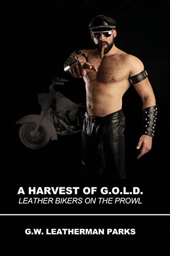 Beispielbild fr A Harvest of G.O.L.D.: Leather Bikers On The Prowl zum Verkauf von ThriftBooks-Atlanta