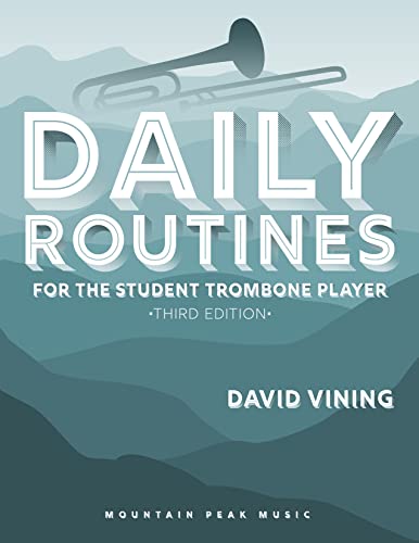 Stock image for DAILY ROUTINES FOR THE STUDENT TROMBONE PLAYER THIRD EDITION for sale by GF Books, Inc.