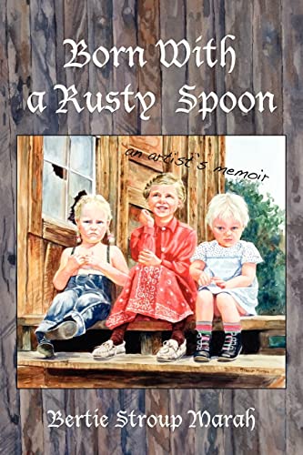 Stock image for Born with a Rusty Spoon : An Artist's Memoir for sale by Second  Site Books