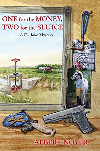 Imagen de archivo de One for the Money, Two for the Sluice: A Fr. Jake Mystery a la venta por ThriftBooks-Dallas