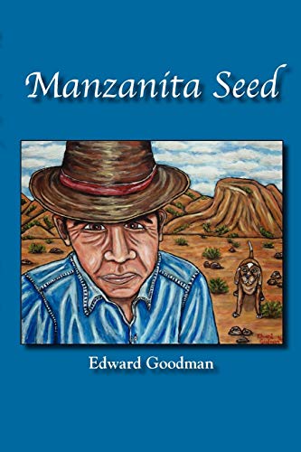 Imagen de archivo de Manzanita Seed [Paperback] Goodman, Edward a la venta por Turtlerun Mercantile