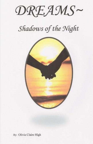 Imagen de archivo de Dreams ~ Shadows of the Night: Shadows of the Night (Volume 1) [Paperback] [Jul 29, 2012] High, Olivia Claire a la venta por WONDERFUL BOOKS BY MAIL