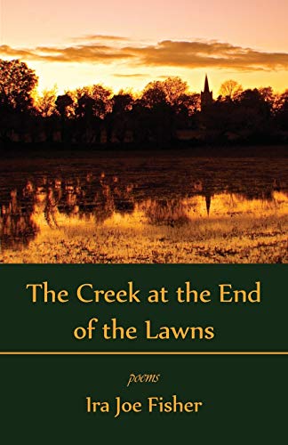 Stock image for The Creek at the End of the Lawns for sale by ThriftBooks-Atlanta
