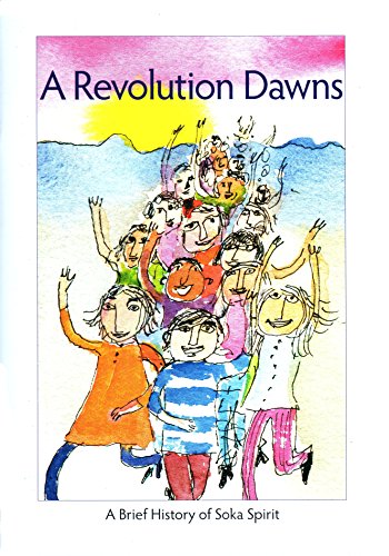 Stock image for A Revolution Dawns: A Brief History of Soka Spirit for sale by St Vincent de Paul of Lane County