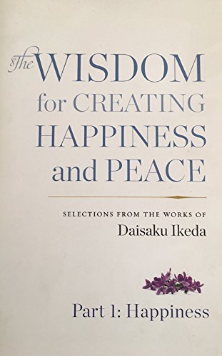 Beispielbild fr THE WISDOM FOR CREATING HAPPINESS AND PEACE PART 1:HAPPINESS zum Verkauf von Wonder Book