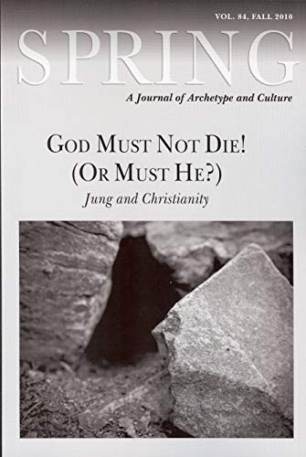 Stock image for God Must Not Die! (Or Must He?) Vol. 84 : Jung and Christianity for sale by Better World Books