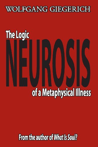 Imagen de archivo de The Logic Neurosis of a Metaphysical Illness a la venta por COLLINS BOOKS