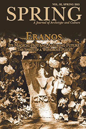 Stock image for Spring, A Journal of Archetype and Culture, Vol. 92, Spring 2015, Eranos: Its Magical Past and Alluring Future: The Spirit of a Wondrous Place for sale by Zoom Books Company