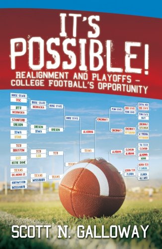 9781935529941: It's Possible!: Realignment and Playoffs- College Football's Opportunity