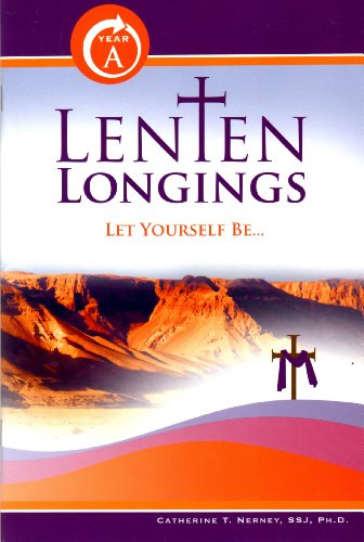 Beispielbild fr Lenten Longings: Year A - Let Yorself Be. zum Verkauf von Wonder Book