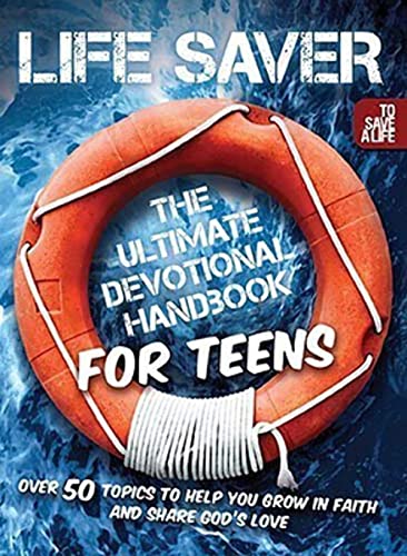 9781935541219: Life Saver: The Ultimate Devotional Handbook for Teens (To Save a Life)