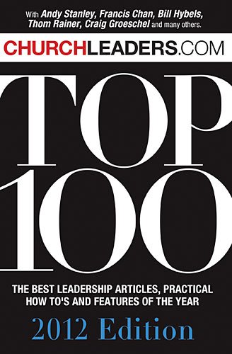 Beispielbild fr Churchleaders.com Top 100: The Best Leadership Articles, Practical How-To's and Features of the Year zum Verkauf von ThriftBooks-Atlanta