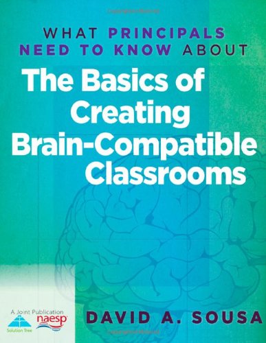 Beispielbild fr What Principals Need to Know about the Basics of Creating Brain-Compatible Classrooms zum Verkauf von Better World Books