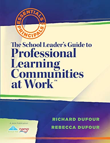 Stock image for The School Leader's Guide to Professional Learning Communities at Work (Essentials for Principals) for sale by BooksRun