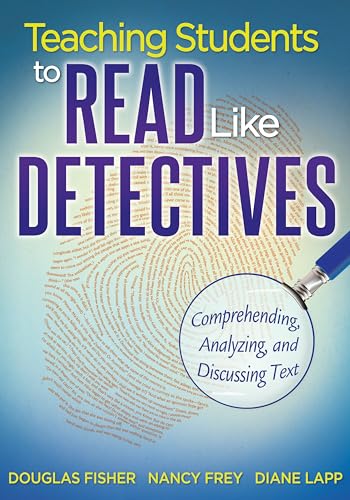 Imagen de archivo de Teaching Students to Read Like Detectives: Comprehending, Analyzing, and Discussing Text a la venta por AwesomeBooks