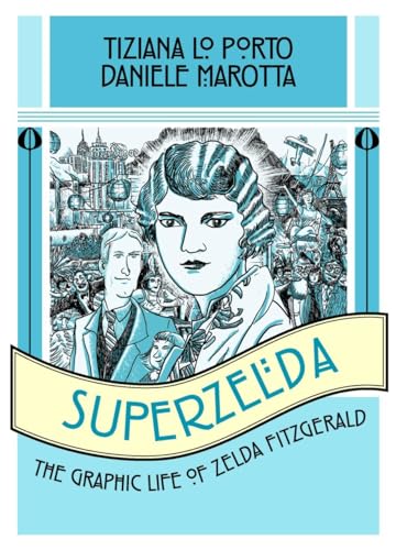 Stock image for Superzelda: The Graphic Life of Zelda Fitzgerald for sale by Decluttr