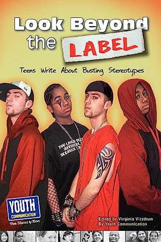Imagen de archivo de Look Beyond the Label: Teens Write about Busting Stereotypes a la venta por HPB-Red