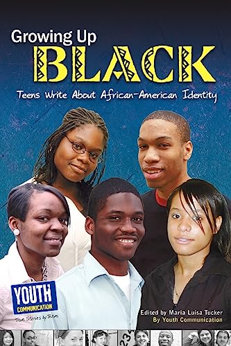 Stock image for Growing up Black : Teens Write about African-American Identity for sale by Better World Books