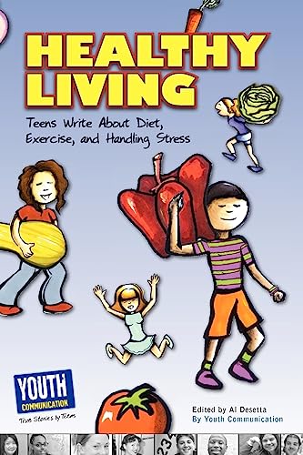 Imagen de archivo de Healthy Living: Teens Write about Diet, Exercise, and Handling Stess a la venta por Redux Books