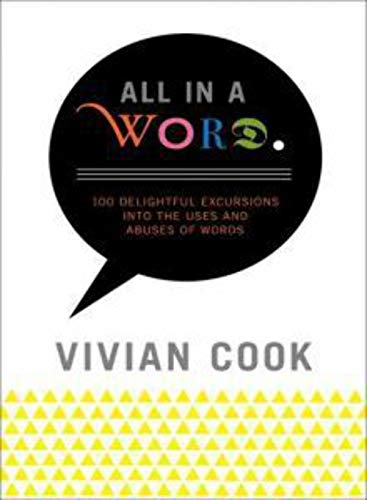 Beispielbild fr All in a Word : 100 Delightful Excursions into the Uses and Abuses of Words zum Verkauf von Better World Books