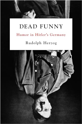 Beispielbild fr Dead Funny: Humor in Hitler's Germany zum Verkauf von Argosy Book Store, ABAA, ILAB