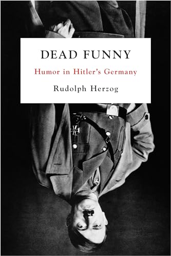 Imagen de archivo de Dead Funny: Humor in Hitler's Germany a la venta por Argosy Book Store, ABAA, ILAB